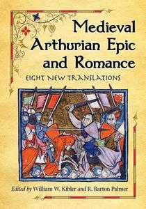 Medieval Arthurian Epic and Romance edito da McFarland and Company, Inc.