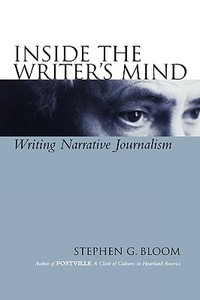 Inside Writers Mind Journalism di Stephen G. Bloom, Bloom edito da John Wiley & Sons