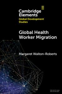 Global Health Worker Migration di Margaret Walton-Roberts edito da Cambridge University Press