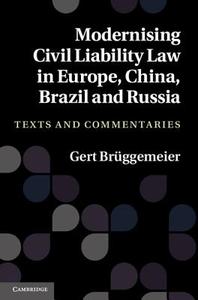 Modernising Civil Liability Law in Europe, China, Brazil and Russia di Gert Br¿ggemeier edito da Cambridge University Press