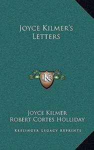 Joyce Kilmer's Letters di Joyce Kilmer edito da Kessinger Publishing