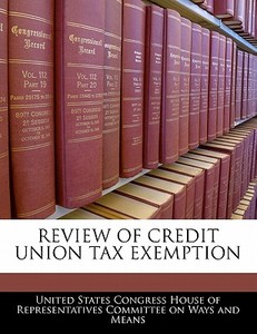 Review Of Credit Union Tax Exemption edito da Bibliogov