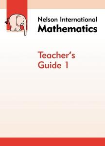 Nelson International Mathematics Teacher\'s Guide 1 di Karen Morrison edito da Oxford University Press