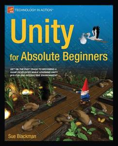 Unity for Absolute Beginners di Sue Blackman, Jenny Wang edito da Apress