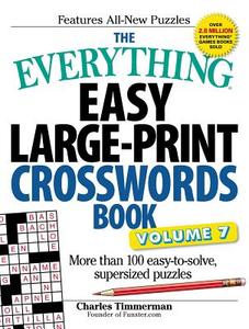 The Everything Easy Large-Print Crosswords Book, Volume 7 di Charles Timmerman edito da Adams Media Corporation