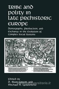 Tribe and Polity in Late Prehistoric Europe edito da Springer US