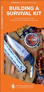 Building a Survival Kit: A Folding Pocket Guide to the Key Components for Wilderness Survival di Dave Canterbury, Waterford Press edito da Waterford Press