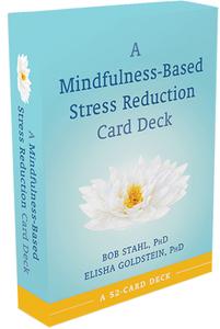 Mindfulness-Based Stress Reduction Card Deck di Bob Stahl, Elisha Goldstein edito da New Harbinger Publications
