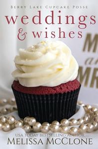 Weddings & Wishes di Melissa Mcclone edito da Cardinal Press, LLC