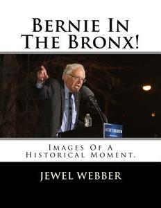 Bernie in the Bronx! di Jewel Webber edito da Createspace Independent Publishing Platform