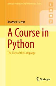 A Course In Python di Roozbeh Hazrat edito da Springer International Publishing AG