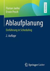 Ablaufplanung di Florian Jaehn, Erwin Pesch edito da Springer-Verlag GmbH