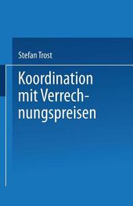 Koordination mit Verrechnungspreisen edito da Deutscher Universitätsverlag