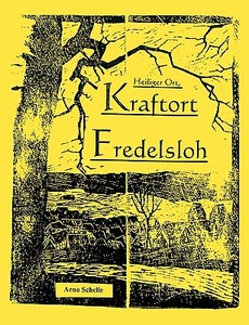 Heiliger Ort, Kraftort Fredelsloh di Arno Schelle edito da Books on Demand