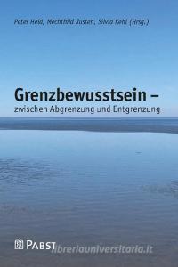 Grenzbewusstsein - zwischen Abgrenzung und Entgrenzung edito da Pabst, Wolfgang Science