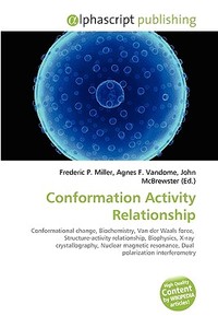 Conformation Activity Relationship di Frederic P Miller, Agnes F Vandome, John McBrewster edito da Alphascript Publishing
