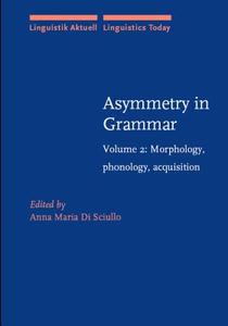 Asymmetry In Grammar edito da John Benjamins Publishing Co