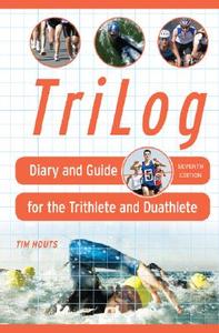 Trilog: Diary and Guide for the Triathlete di Tim Houts edito da MCGRAW HILL BOOK CO