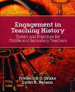 Engagement In Teaching History di Lynn Nelson, Frederick D. Drake edito da Pearson Education (us)