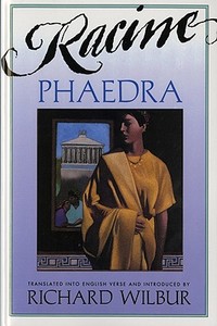 Phaedra, by Racine di Richard Wilbur edito da HARVEST BOOKS