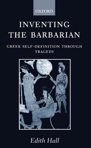 Inventing the Barbarian di Nancy Coffelt, Edith Hall edito da OUP Oxford