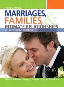 Marriages, Families, And Intimate Relationships di Brian K. Williams, Stacey C. Sawyer, Carl M. Wahlstrom edito da Pearson Education (us)