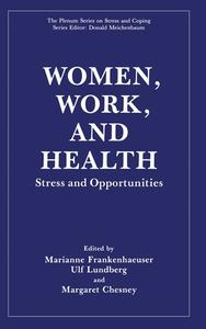 Women, Work and Health: Stress and Opportunities edito da Plenum Publishing Corporation