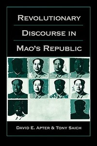 Revolutionary Discourse in Mao′s Republic di David E. Apter edito da Harvard University Press