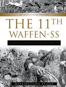 11th Waffen-SS Freiwilligen Panzergrenadier Division "Nordland": An Illustrated History di Massimiliano Afiero edito da SCHIFFER PUB LTD