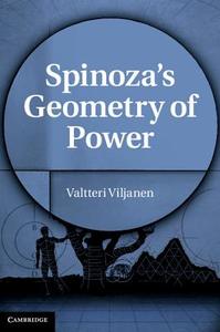Spinoza's Geometry of Power di Valtteri Viljanen edito da Cambridge University Press