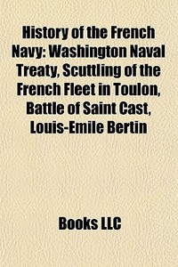 History Of The French Navy: Washington N di Books Llc edito da Books LLC, Wiki Series