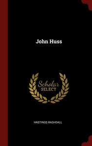 John Huss di Hastings Rashdall edito da Andesite Press