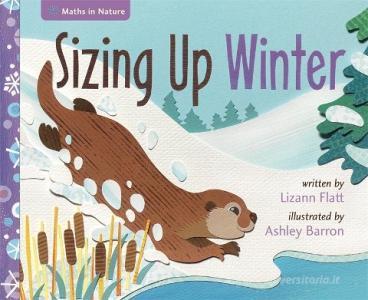Maths In Nature: Sizing Up Winter di Lizann Flatt edito da Hachette Children's Group