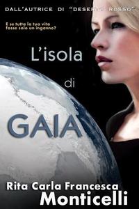 L' Isola Di Gaia di Rita Carla Francesca Monticelli edito da Createspace