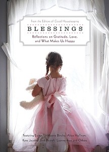Blessings: Reflections on Gratitude, Love, and What Makes Us Happy edito da Hearst Books