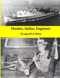 Hunter, Sailor, Engineer di MIKE WHITNEY edito da Lightning Source Uk Ltd