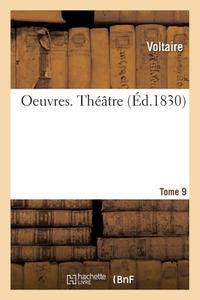 OEUVRES. TH TRE. TOME 9 di VOLTAIRE edito da LIGHTNING SOURCE UK LTD