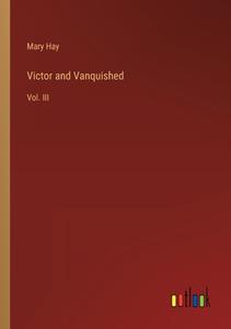 Victor and Vanquished di Mary Hay edito da Outlook Verlag