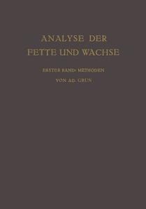 Analyse der Fette und Wachse Sowie der Erzeugnisse der Fettindustrie di Adolf Grün edito da Springer Berlin Heidelberg