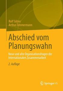 Abschied vom Planungswahn di Rolf Sülzer, Arthur Zimmermann edito da VS Verlag für Sozialw.