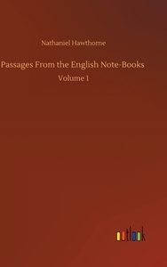 Passages From The English Note-books di Hawthorne Nathaniel Hawthorne edito da Outlook Verlag