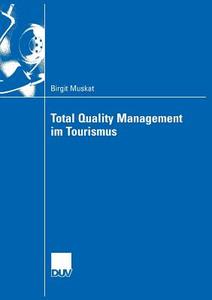 Total Quality Management im Tourismus di Birgit Muskat edito da Deutscher Universitätsvlg