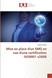 Mise en place d'un SMQ en vue d'une certification ISO9001 v2008 di Hajar El Haloui edito da Editions universitaires europeennes EUE