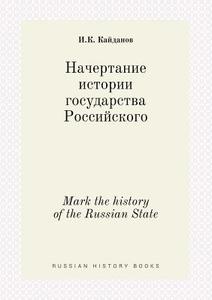 Mark The History Of The Russian State di I K Kajdanov edito da Book On Demand Ltd.