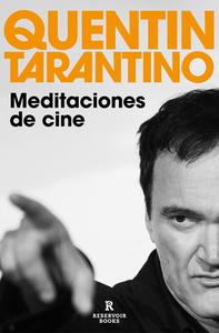 Meditaciones del Cine / Cinema Speculation di Quentin Tarantino edito da RESERVOIR BOOKS
