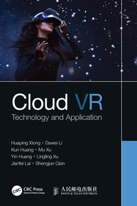 Cloud VR di Huaping Xiong, Dawei Li, Kun Huang, Mu Xu, Yin Huang, Lingling Xu, Jianfei Lai, Shengjun Qian edito da Taylor & Francis Ltd