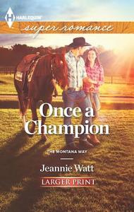Once a Champion di Jeannie Watt edito da Harlequin