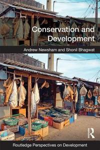 Conservation and Development di Andrew Newsham, Shonil Bhagwat edito da ROUTLEDGE