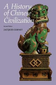 A History of Chinese Civilization di Jacques Gernet edito da Cambridge University Press