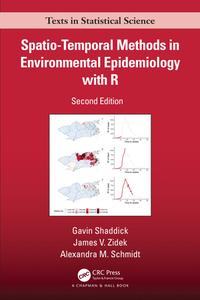 Spatio-Temporal Methods In Environmental Epidemiology With R di Gavin Shaddick, James V. Zidek, Alexandra M. Schmidt edito da Taylor & Francis Ltd